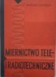Miernictwo tele-i radiotechniczne. wydanie z 1963r  stan dobry